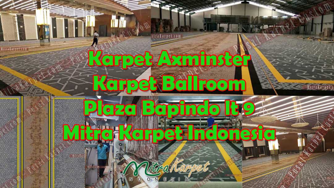 Project Karpet Ballroom Axminster Plaza Bapindo Lt 9
